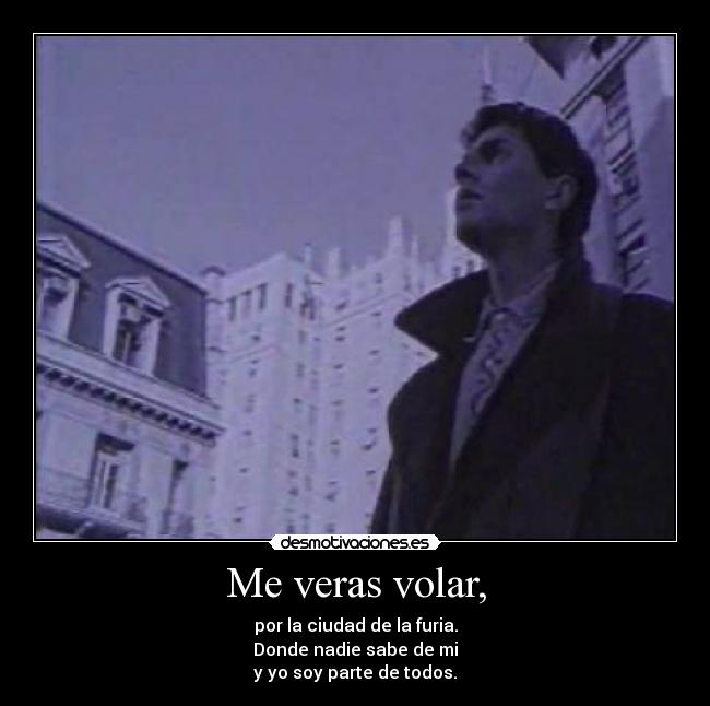Me veras volar, -