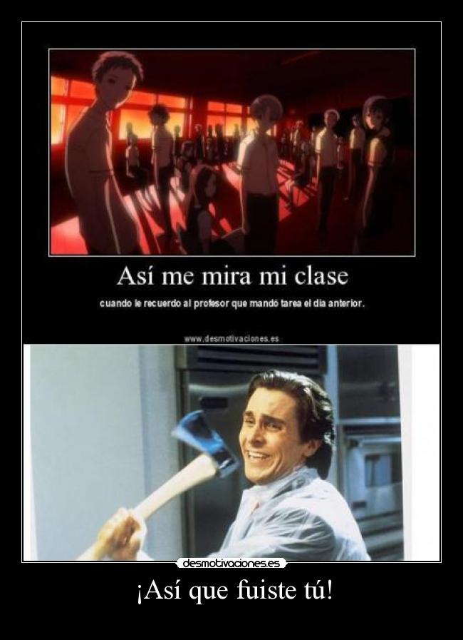 ¡Así que fuiste tú! -