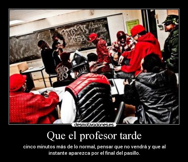 Que el profesor tarde -