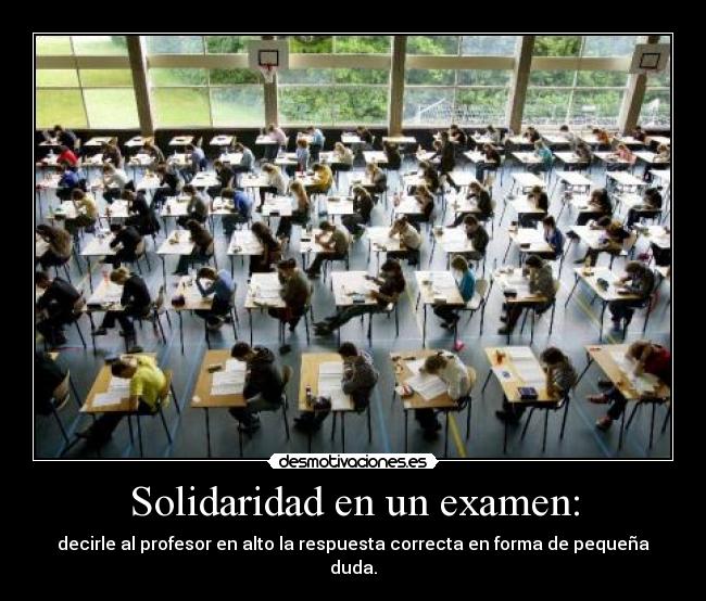 Solidaridad en un examen: -
