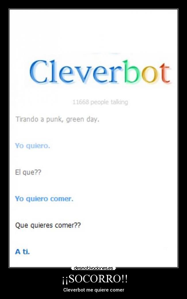 ¡¡SOCORRO!! - Cleverbot me quiere comer