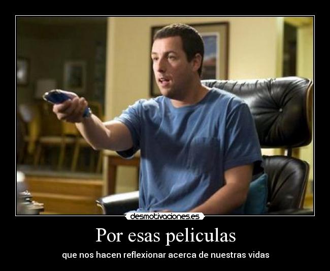 Por esas peliculas -