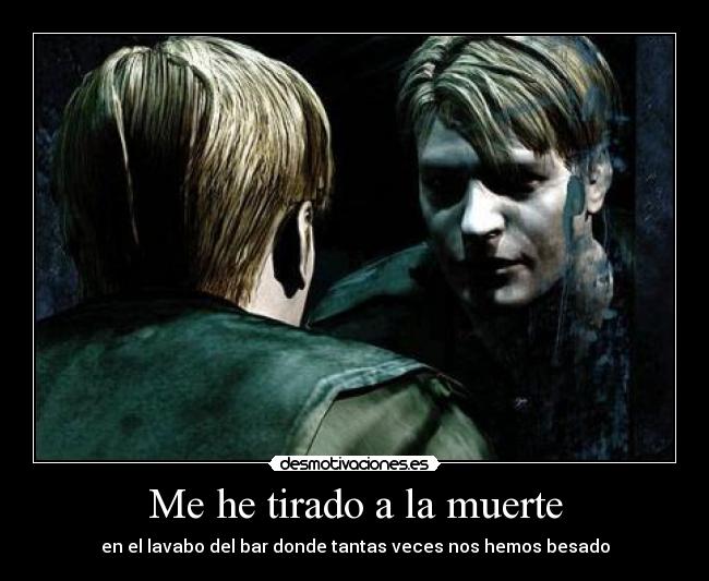 Me he tirado a la muerte -