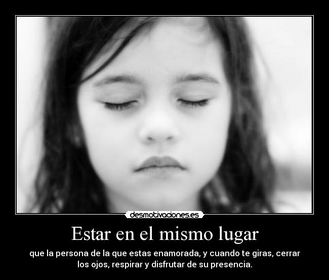 Estar en el mismo lugar -