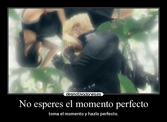 No esperes el momento perfecto - 