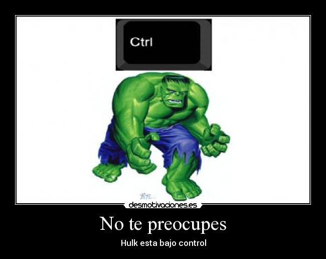 No te preocupes -
