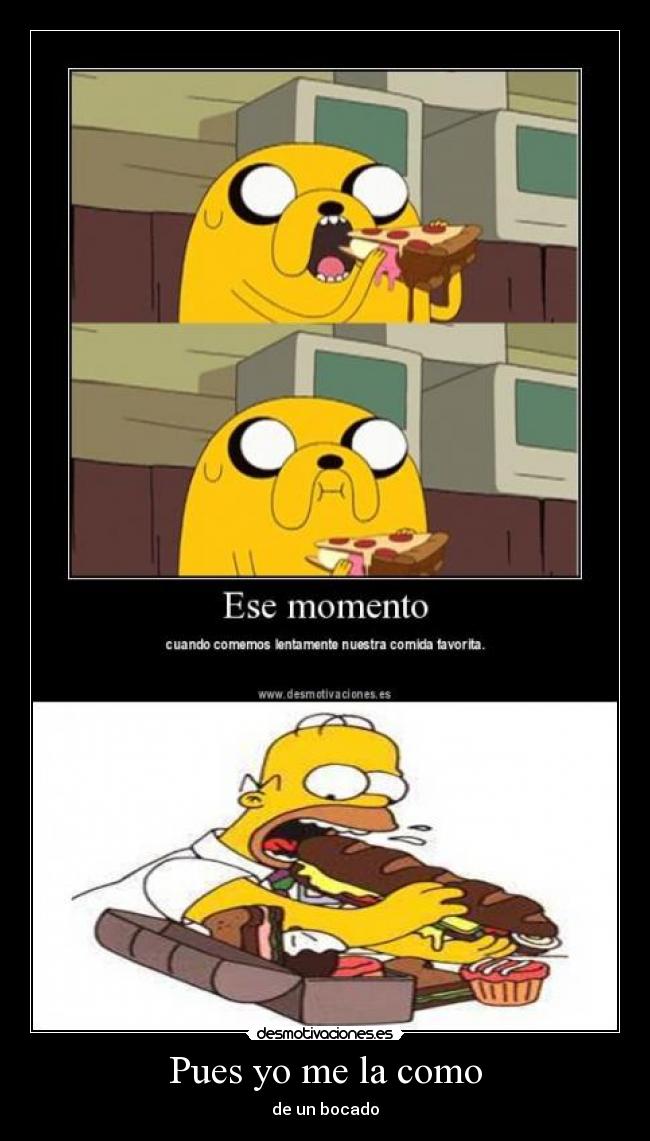 Pues yo me la como - de un bocado