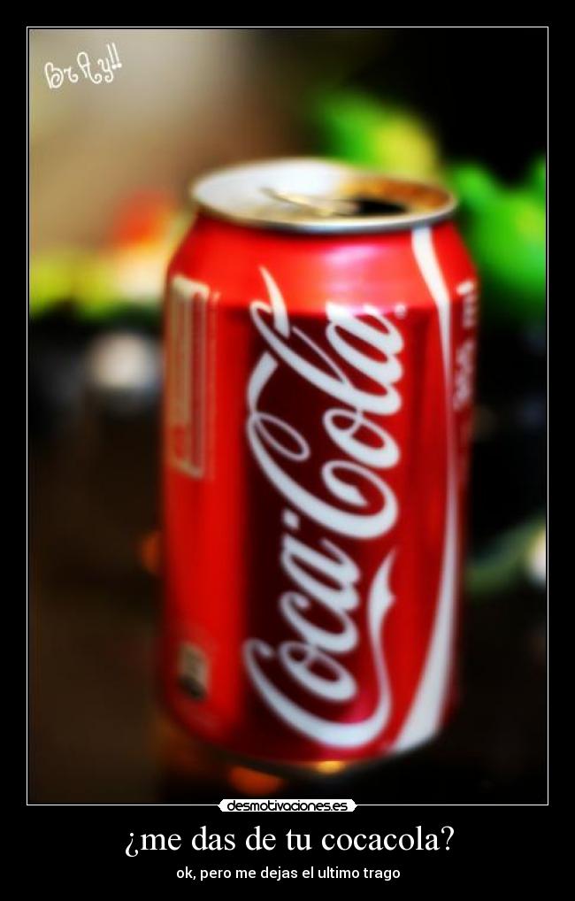 ¿me das de tu cocacola? - 