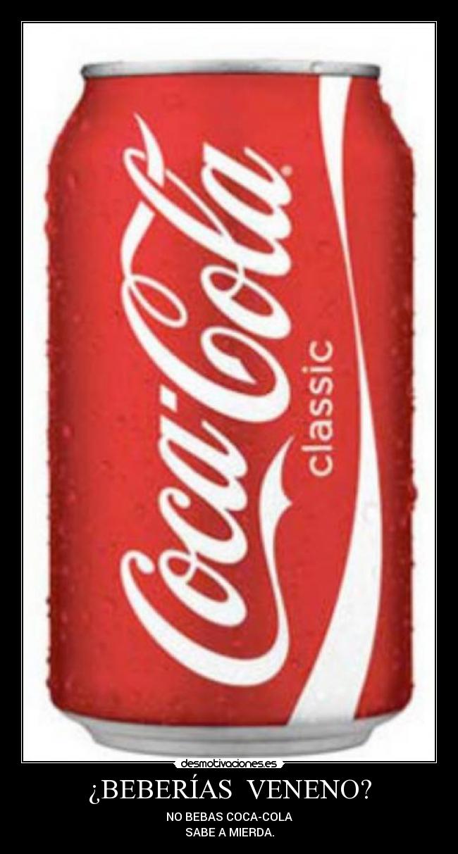 ¿BEBERÍAS  VENENO? - 