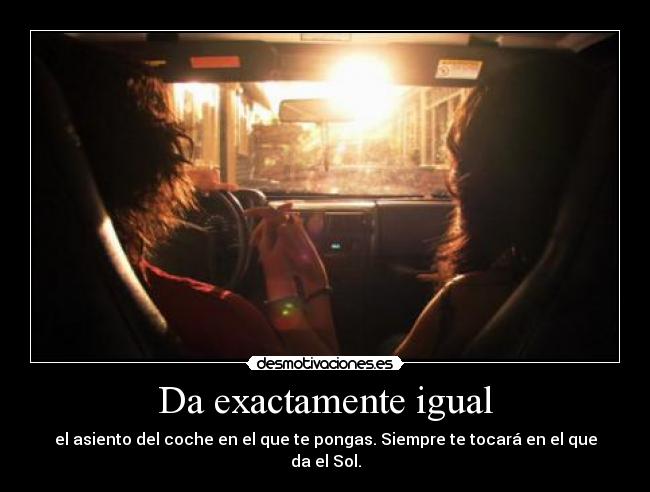 Da exactamente igual - 