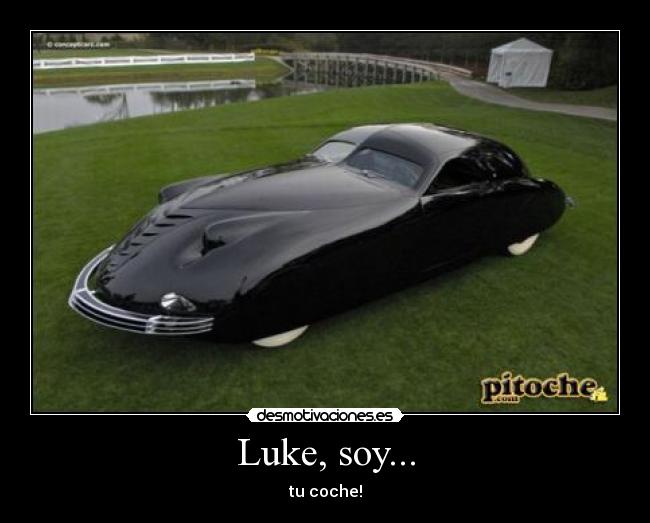 Luke, soy... - tu coche!