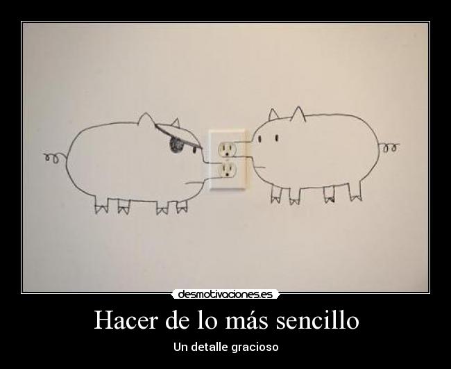 Hacer de lo más sencillo -