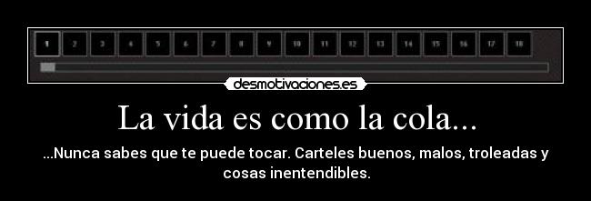 La vida es como la cola... -