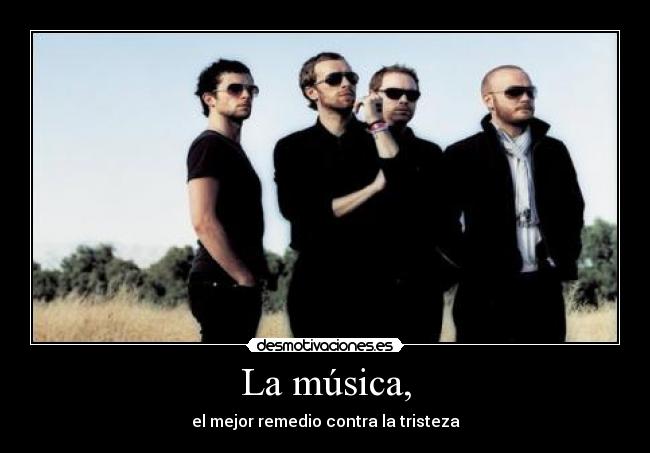 carteles musica musica remedio tristeza coldplay desmotivaciones