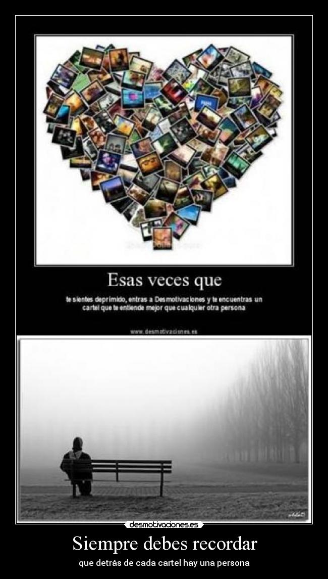 Siempre debes recordar - que detrás de cada cartel hay una persona
