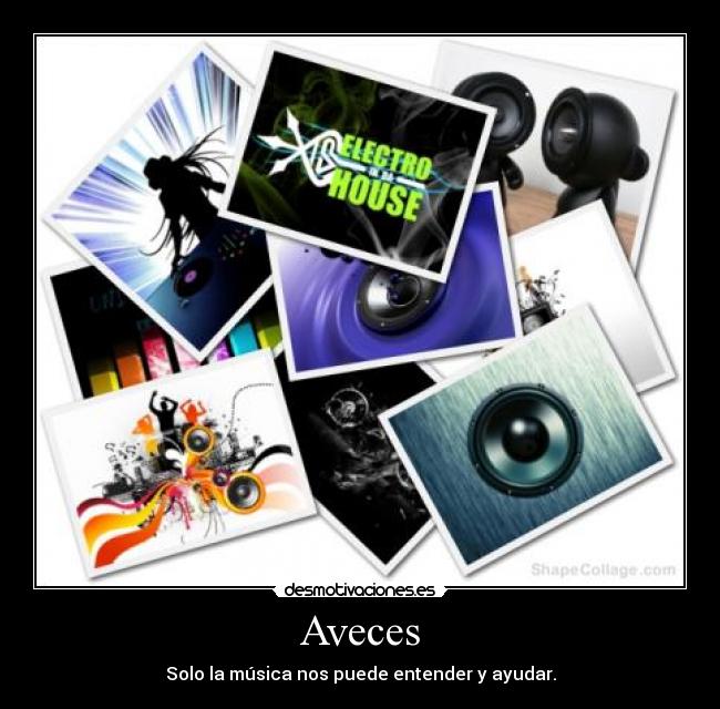 Aveces - Solo la música nos puede entender y ayudar.