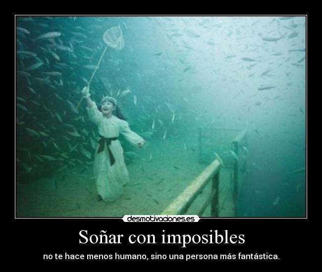 Soñar con imposibles - 