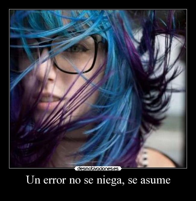 Un error no se niega, se asume - 