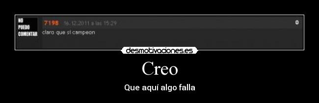 Creo - Que aquí algo falla