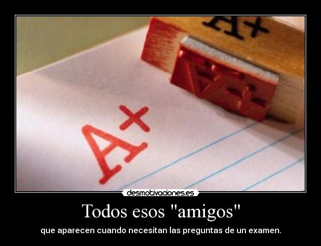carteles amigos todos esos amigos desmotivaciones