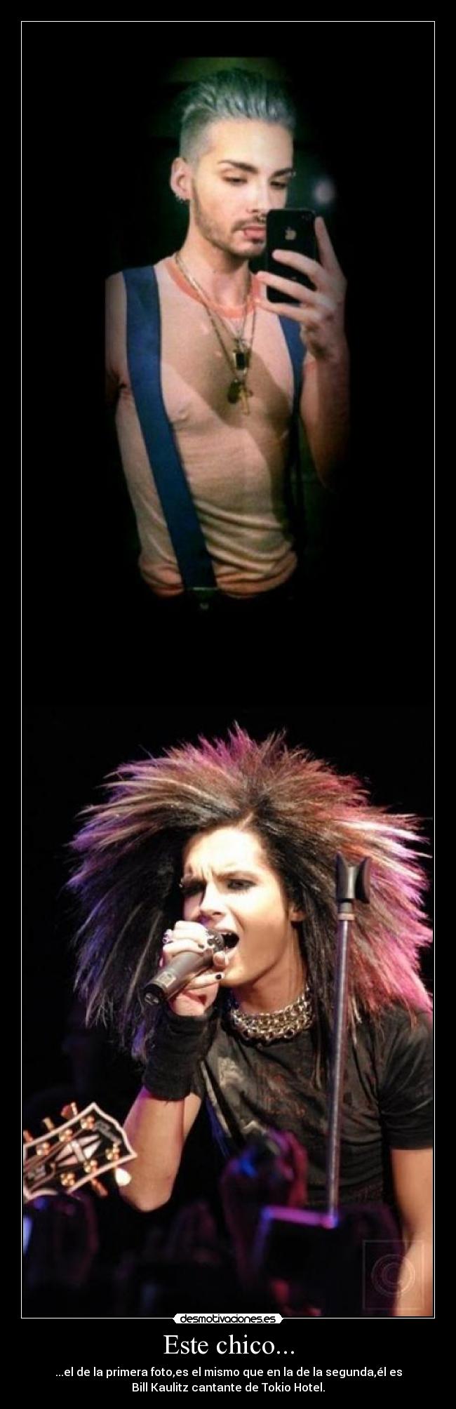 Este chico... - ...el de la primera foto,es el mismo que en la de la segunda,él es
Bill Kaulitz cantante de Tokio Hotel.