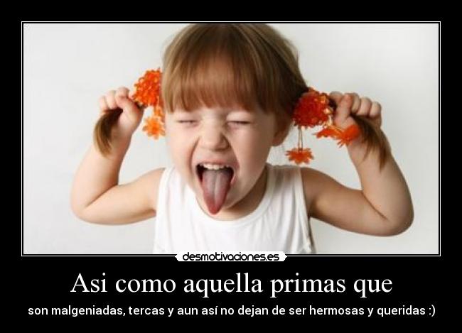 Asi como aquella primas que - 