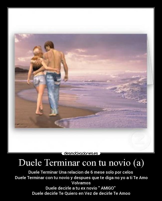 Duele Terminar con tu novio (a) - 