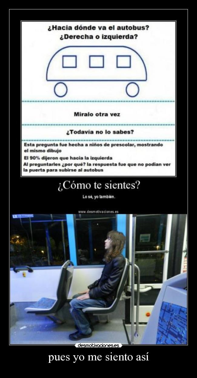 pues yo me siento así -