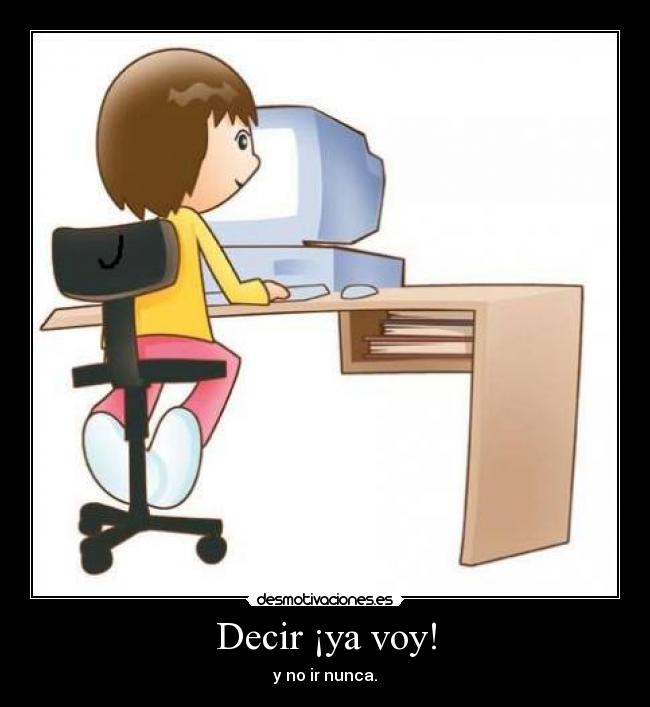 Decir ¡ya voy! - 