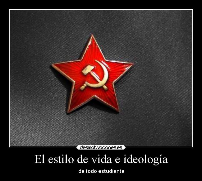 carteles vida todos somos hemos sido comunistas durante etapa escolar desmotivaciones