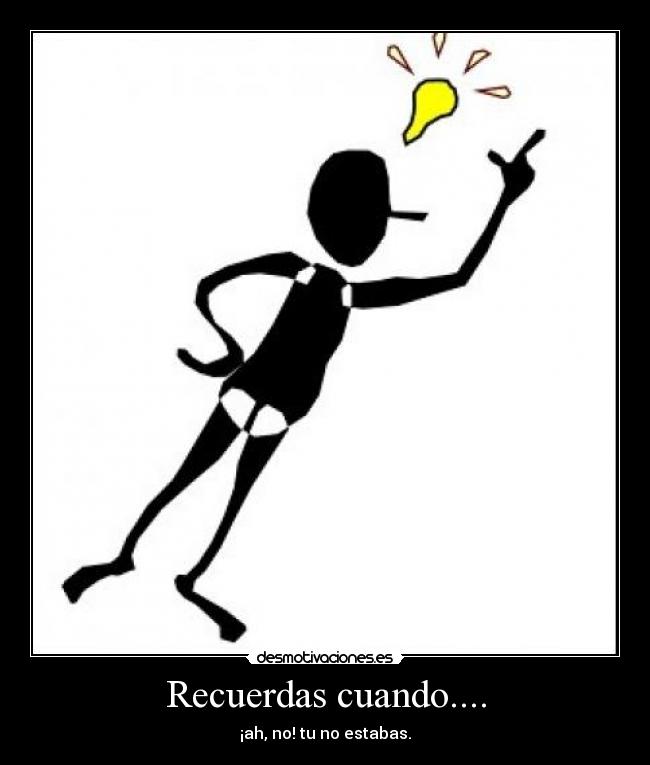 Recuerdas cuando.... - 