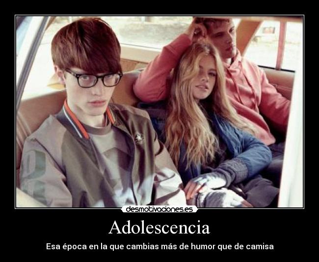 Adolescencia - Esa época en la que cambias más de humor que de camisa