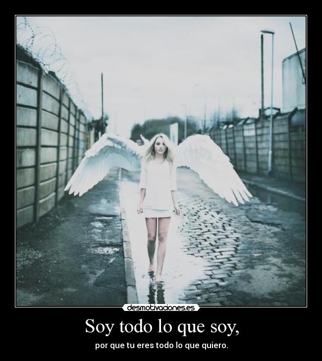 Soy todo lo que soy, - 