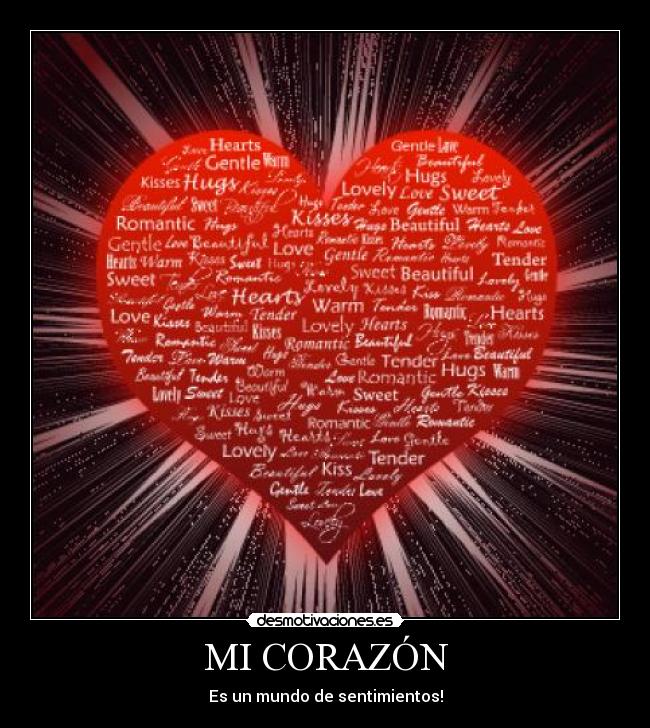MI CORAZÓN - Es un mundo de sentimientos!