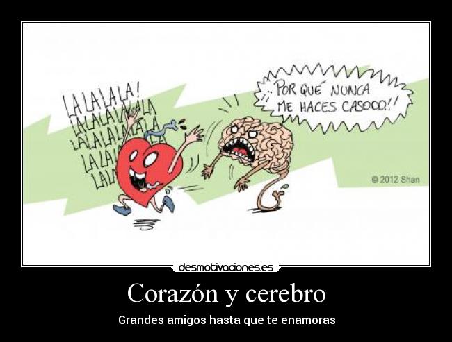 Corazón y cerebro - Grandes amigos hasta que te enamoras