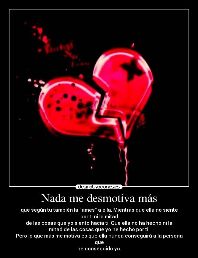 Nada me desmotiva más -