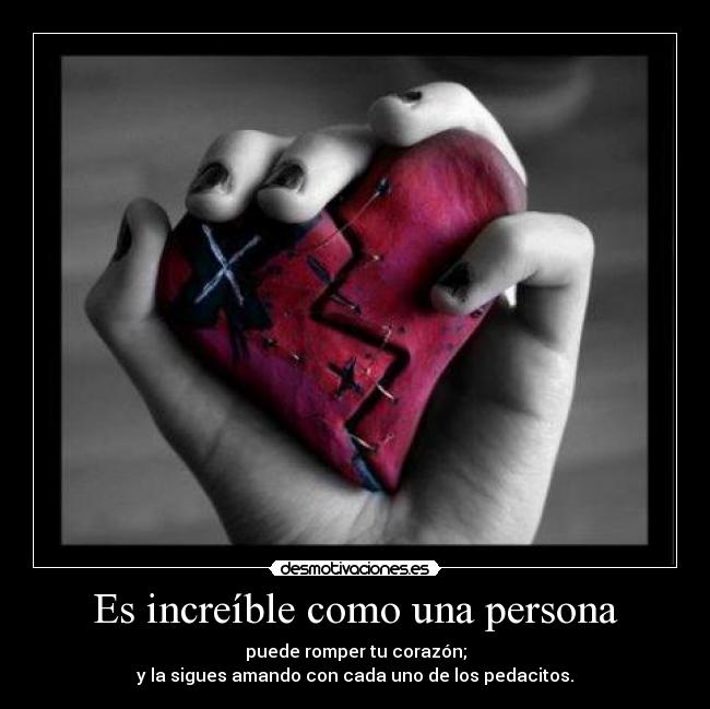 Es increíble como una persona -