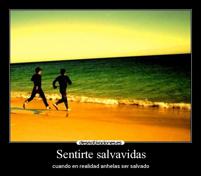 Sentirte salvavidas -
