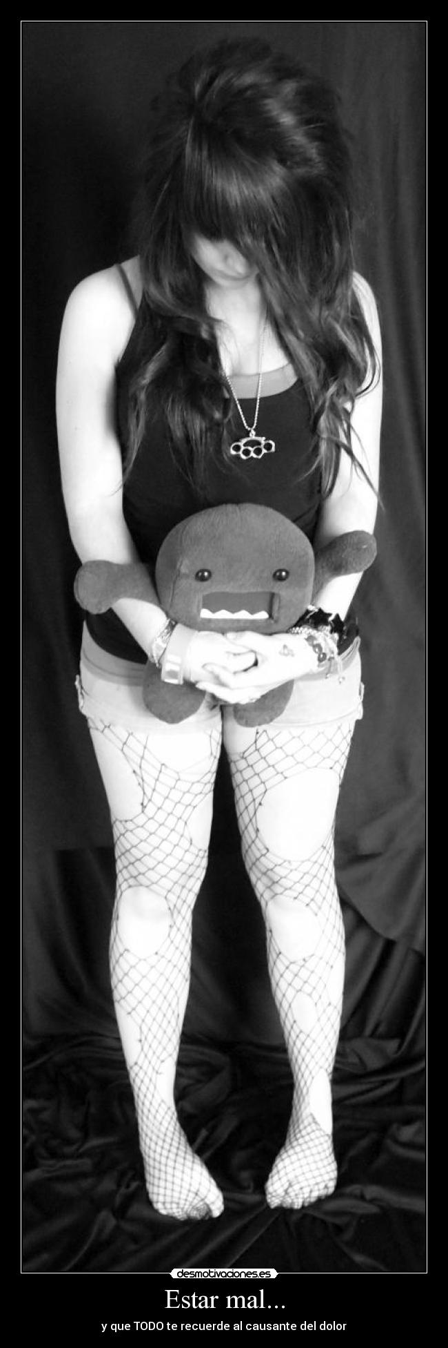 Estar mal... - y que TODO te recuerde al causante del dolor