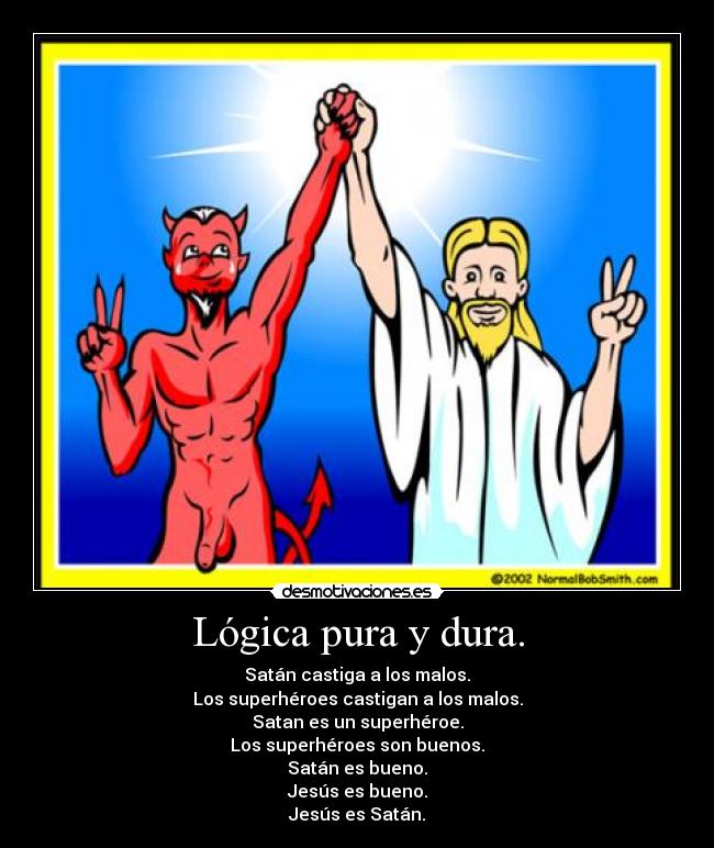 Lógica pura y dura. -