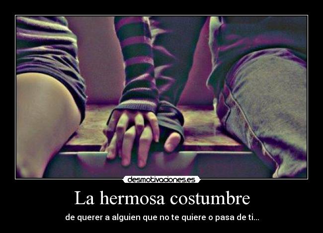 La hermosa costumbre -