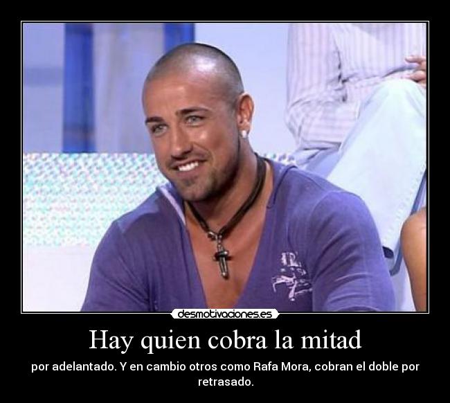 Hay quien cobra la mitad -