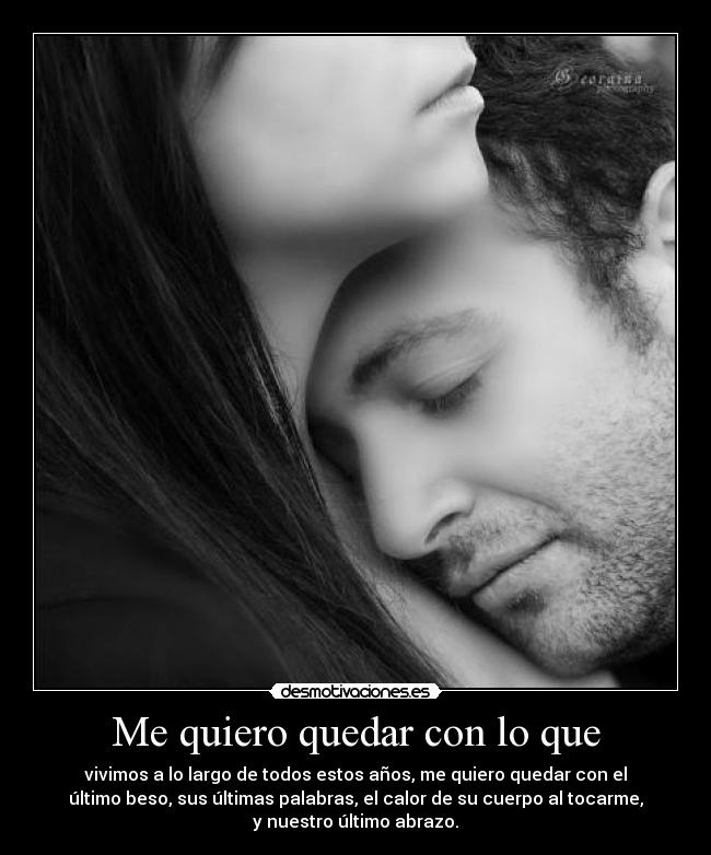 Me quiero quedar con lo que - 