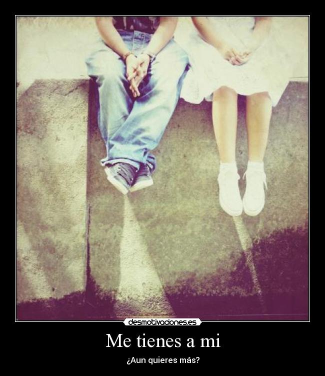 Me tienes a mi -