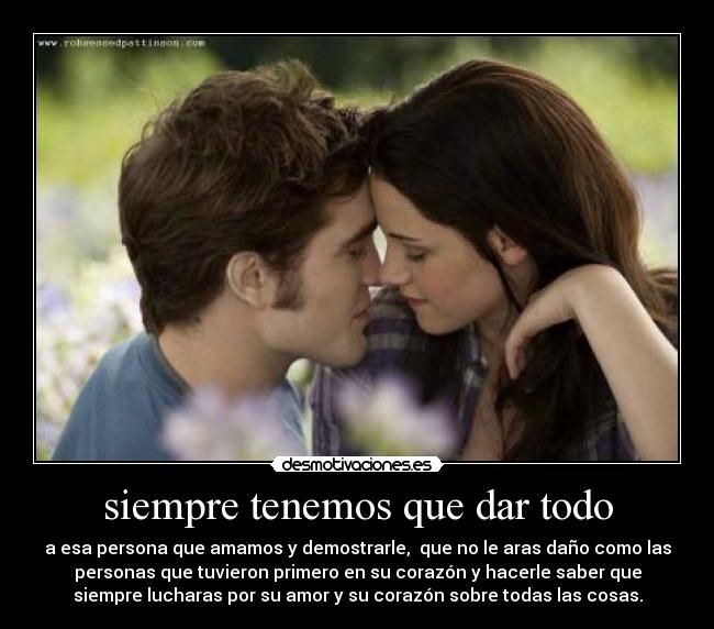 siempre tenemos que dar todo - 