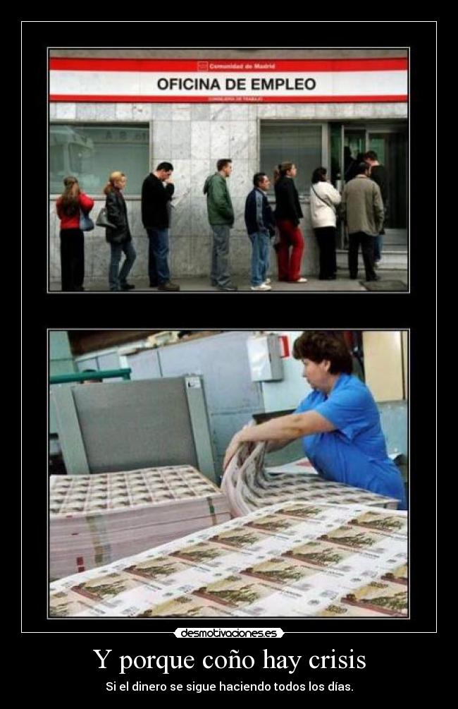 Y porque coño hay crisis -