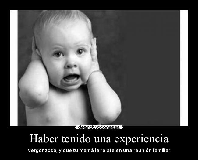 Haber tenido una experiencia - 