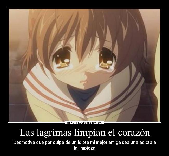 Las lagrimas limpian el corazón -