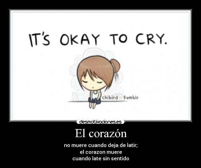 El corazón - no muere cuando deja de latir;
el corazon muere
cuando late sin sentido