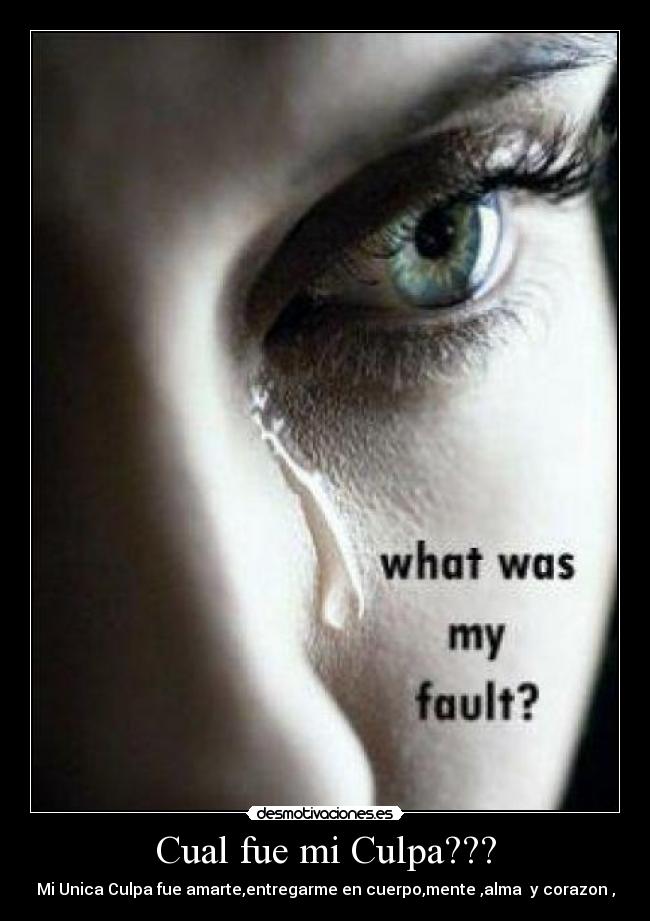 Cual fue mi Culpa??? - 